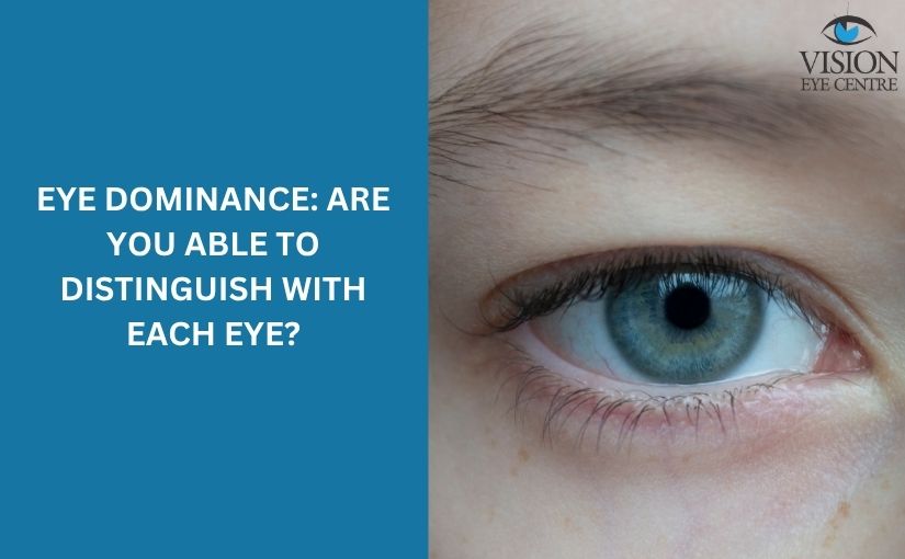 Eye Dominance: Are You Able to Distinguish With Each Eye?