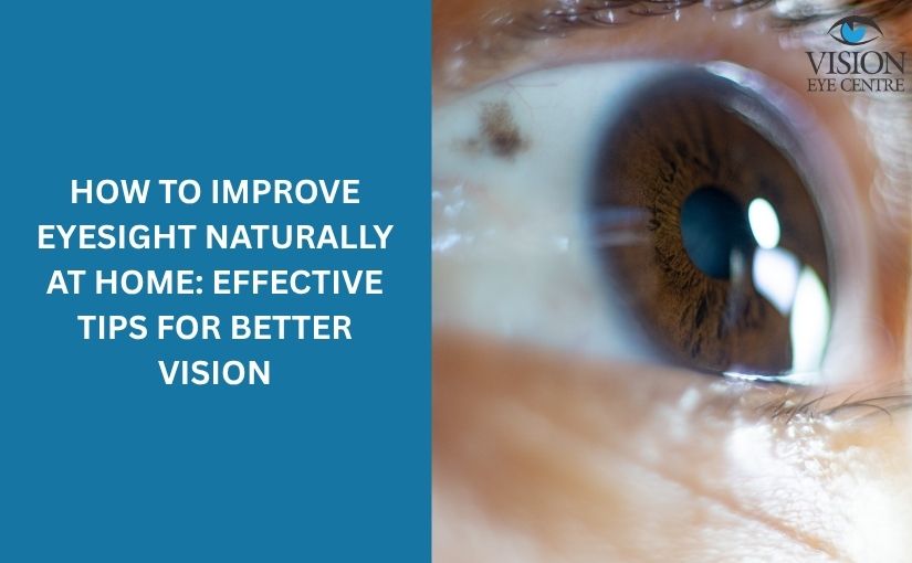 How to Improve Eyesight Naturally at Home: Effective Tips for Better Vision