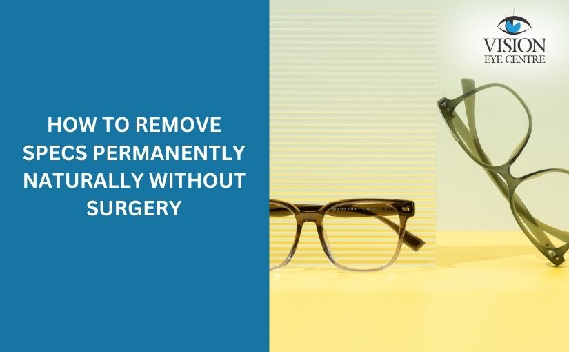 How to Remove Specs Permanently Naturally Without Surgery
