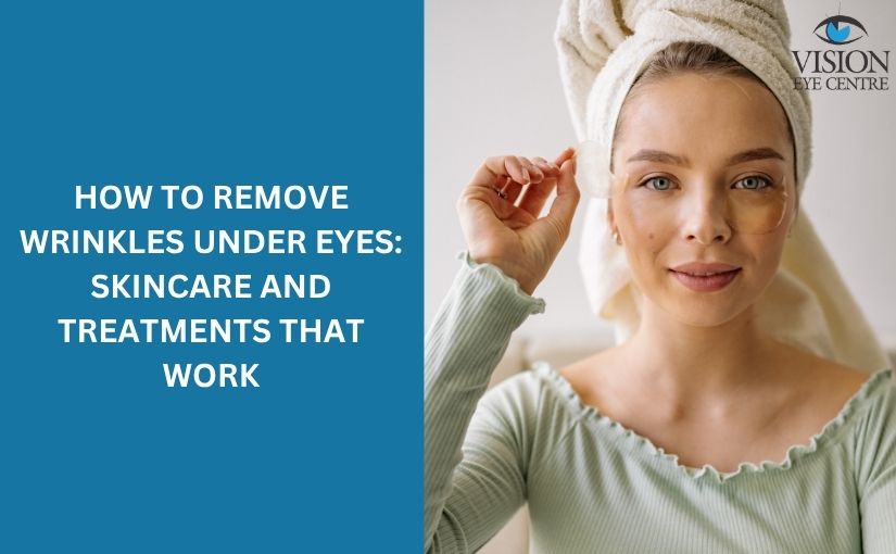 Under-Eye Wrinkles Removal: Natural & Professional Treatments